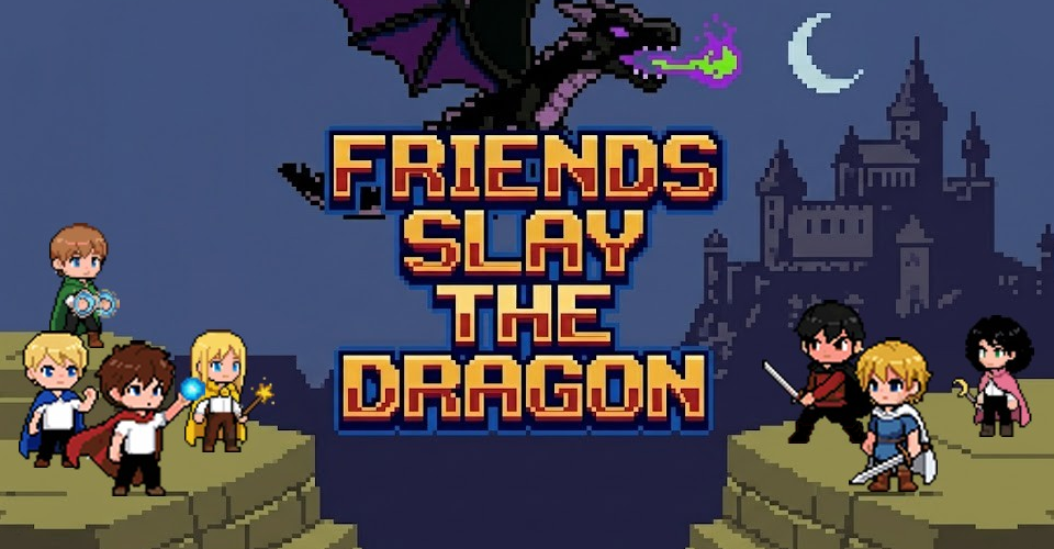 Friends Slay the Dragon